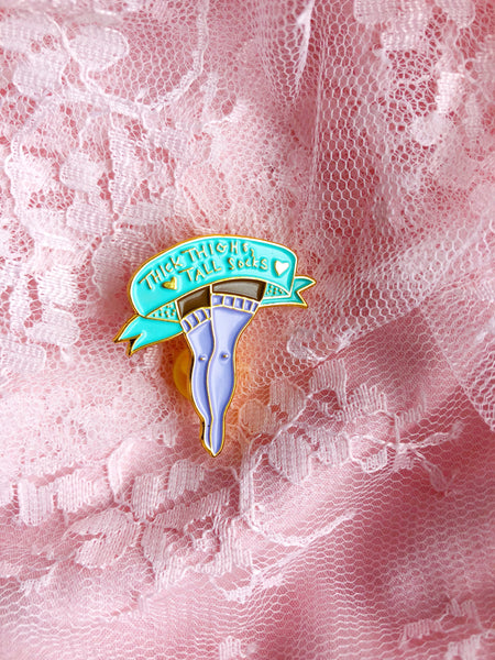 Thick Thighs,Thin Patience Hard Enamel Pin – Teighlor Made Co
