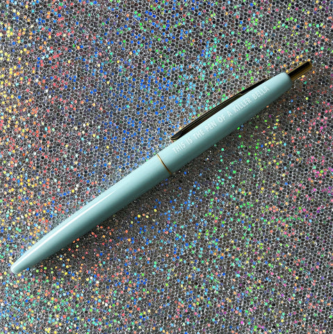 THIS IS THE PEN OF A KILLER BELLA Ink Pen