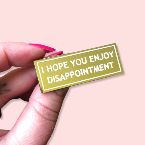 Disappointment Enamel Pin