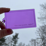 “You Like Purple, Right?” Filter Keychain